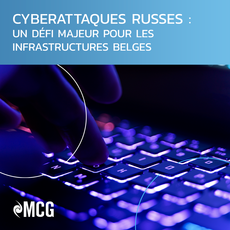La Belgique face aux cyberattaques russes : quelles implications pour les entreprises ?